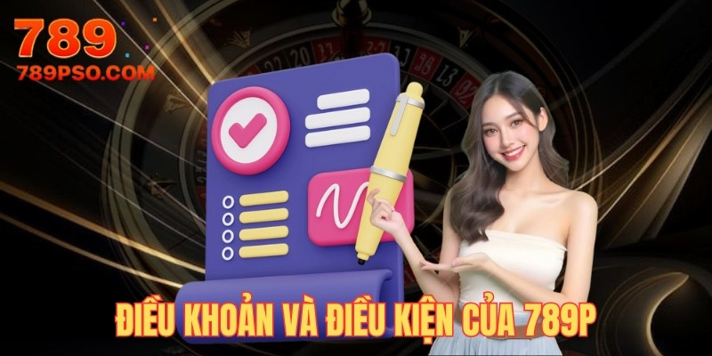 Thông tin về điều khoản và điều kiện tại 789P