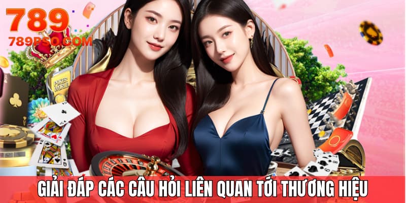 Giải đáp các câu hỏi liên quan tới thương hiệu